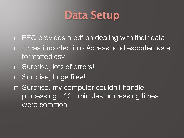 Data Setup � � � FEC provides a pdf on dealing with their data