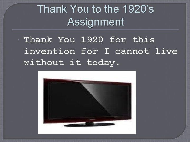 Thank You to the 1920’s Assignment Thank You 1920 for this invention for I