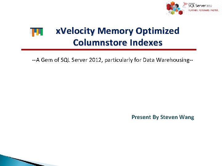 x. Velocity Memory Optimized Columnstore Indexes --A Gem of SQL Server 2012, particularly for