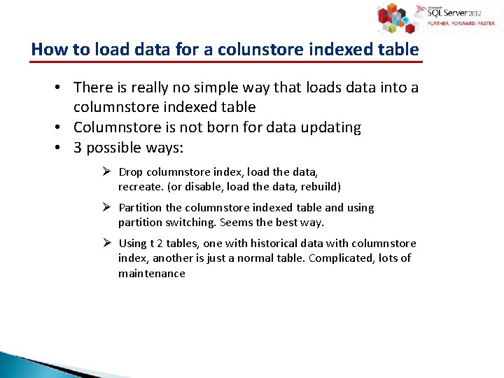 How to load data for a colunstore indexed table • There is really no