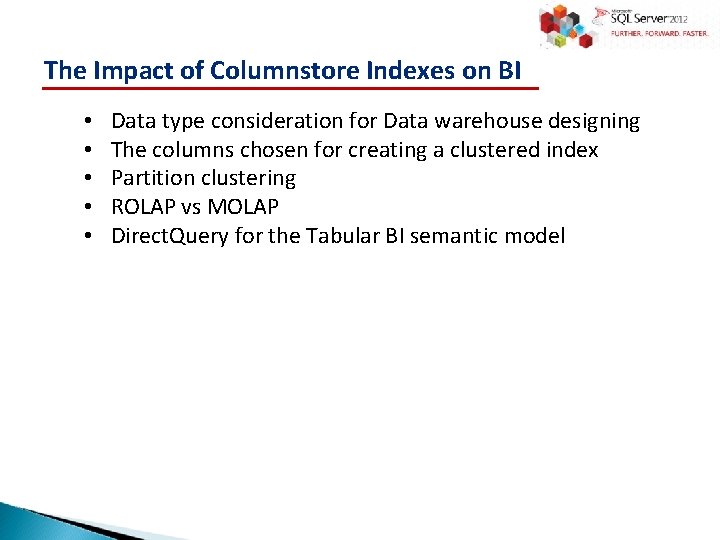 The Impact of Columnstore Indexes on BI • • • Data type consideration for