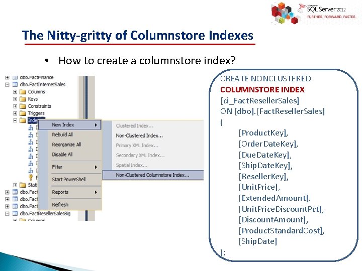 The Nitty-gritty of Columnstore Indexes • How to create a columnstore index? CREATE NONCLUSTERED