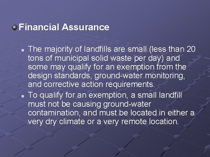 Financial Assurance n n The majority of landfills are small (less than 20 tons