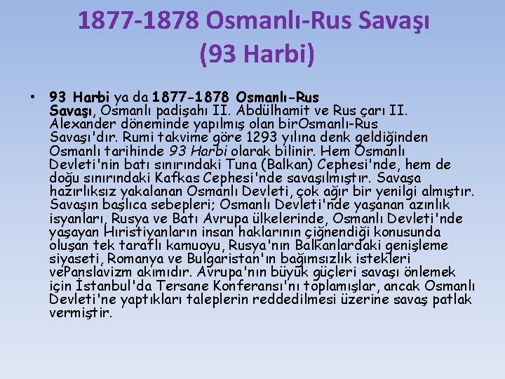 1877 -1878 Osmanlı-Rus Savaşı (93 Harbi) • 93 Harbi ya da 1877 -1878 Osmanlı-Rus