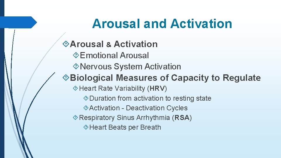 Arousal and Activation Arousal & Activation Emotional Arousal Nervous System Activation Biological Measures of