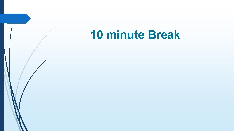 10 minute Break 