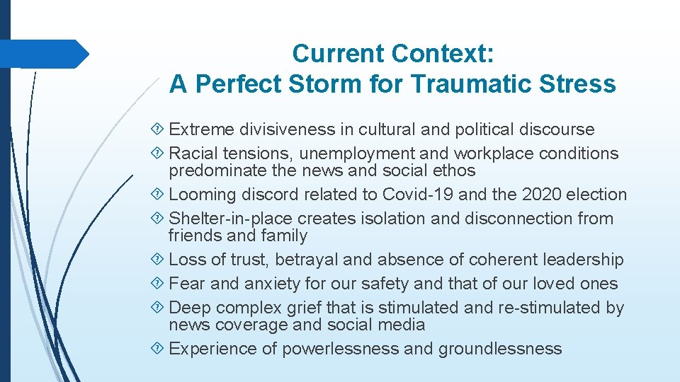 Current Context: A Perfect Storm for Traumatic Stress Extreme divisiveness in cultural and political