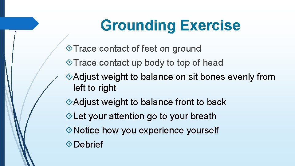 Grounding Exercise Trace contact of feet on ground Trace contact up body to top