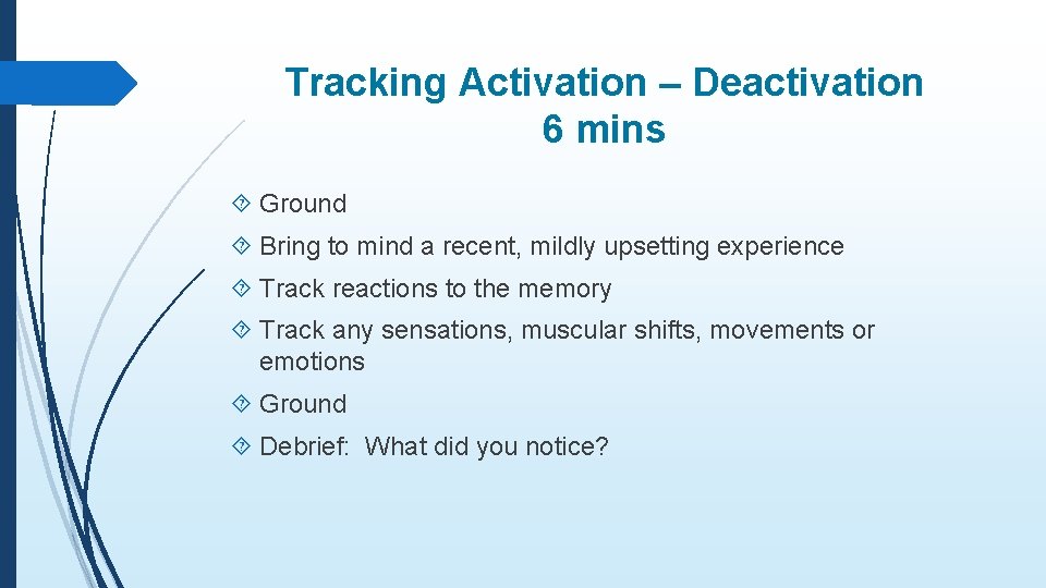 Tracking Activation – Deactivation 6 mins Ground Bring to mind a recent, mildly upsetting