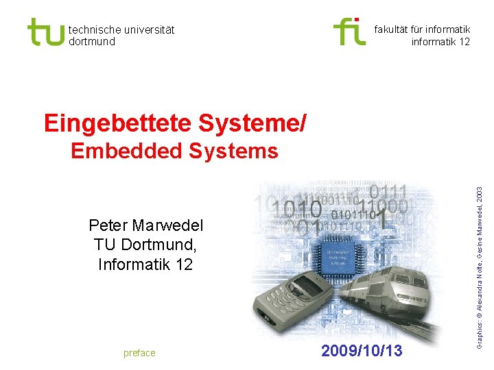 technische universität dortmund fakultät für informatik 12 Eingebettete Systeme/ Peter Marwedel TU Dortmund, Informatik