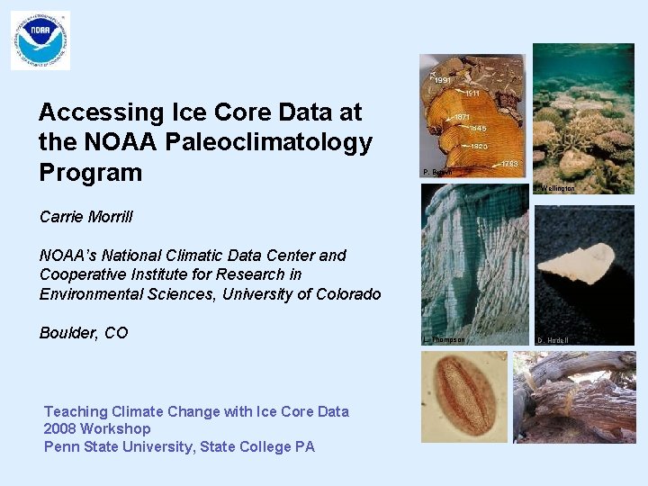 Accessing Ice Core Data at the NOAA Paleoclimatology Program P. Brown J. Wellington Carrie