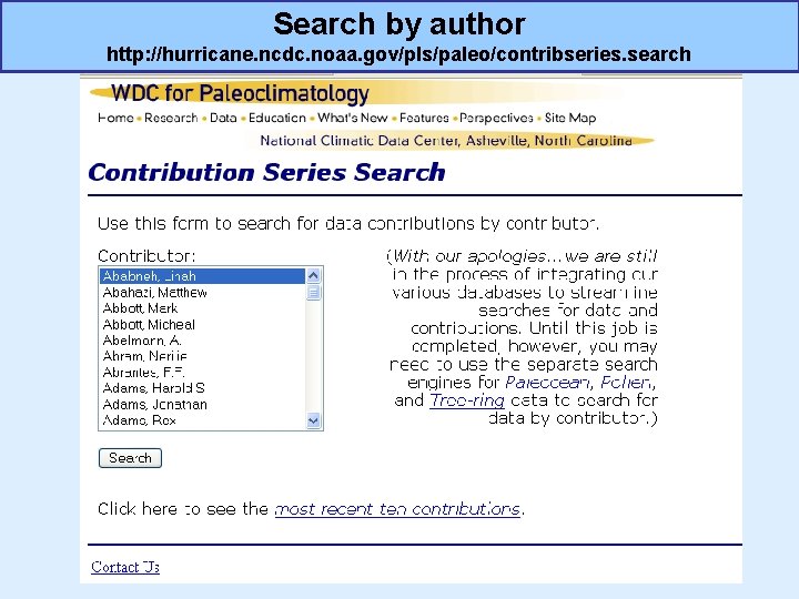 Search by author http: //hurricane. ncdc. noaa. gov/pls/paleo/contribseries. search Search by author http: //hurricane. ncdc. noaa. gov/pls/paleo/contribseries. search