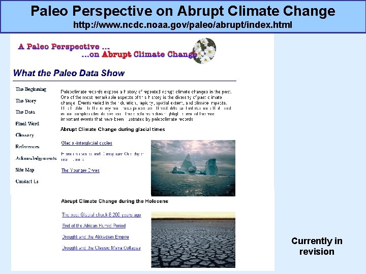 Paleo Perspective on Abrupt Climate Change http: //www. ncdc. noaa. gov/paleo/abrupt/index. html Currently in