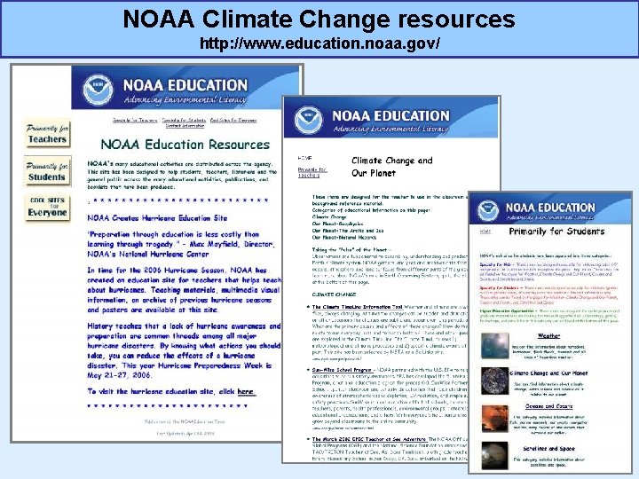 NOAA Climate Change resources http: //www. education. noaa. gov/ 