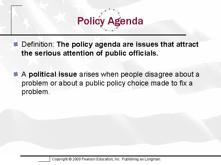 Policy Agenda Definition: The policy agenda are issues that attract the serious attention of