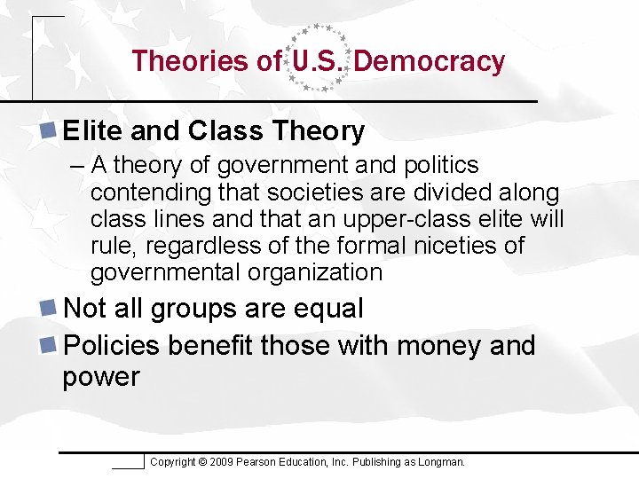 Theories of U. S. Democracy Elite and Class Theory – A theory of government