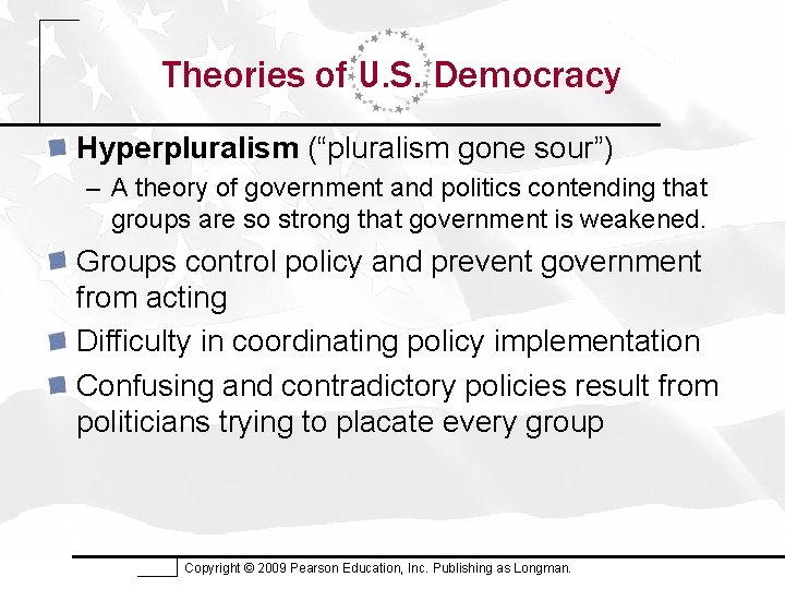 Theories of U. S. Democracy Hyperpluralism (“pluralism gone sour”) – A theory of government