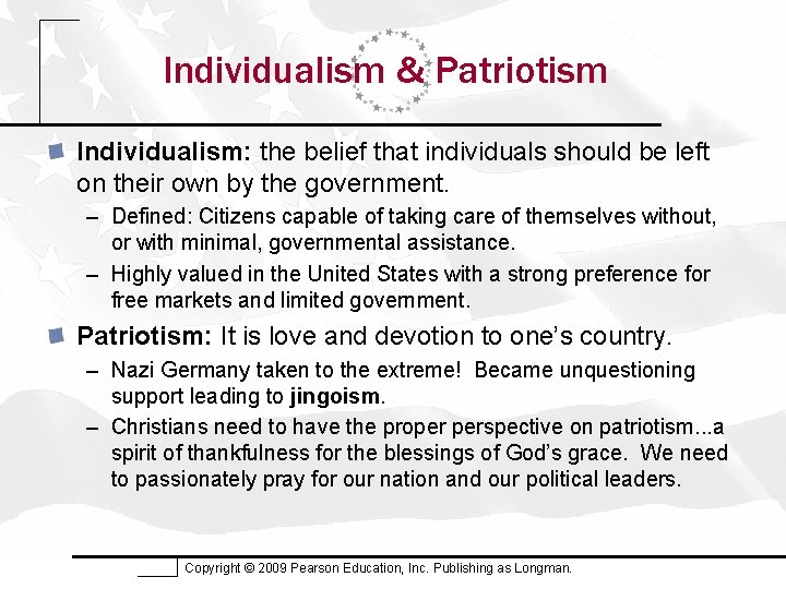 Individualism & Patriotism Individualism: the belief that individuals should be left on their own