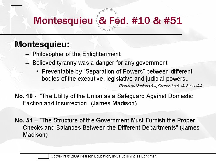 Montesquieu & Fed. #10 & #51 Montesquieu: – Philosopher of the Enlightenment – Believed