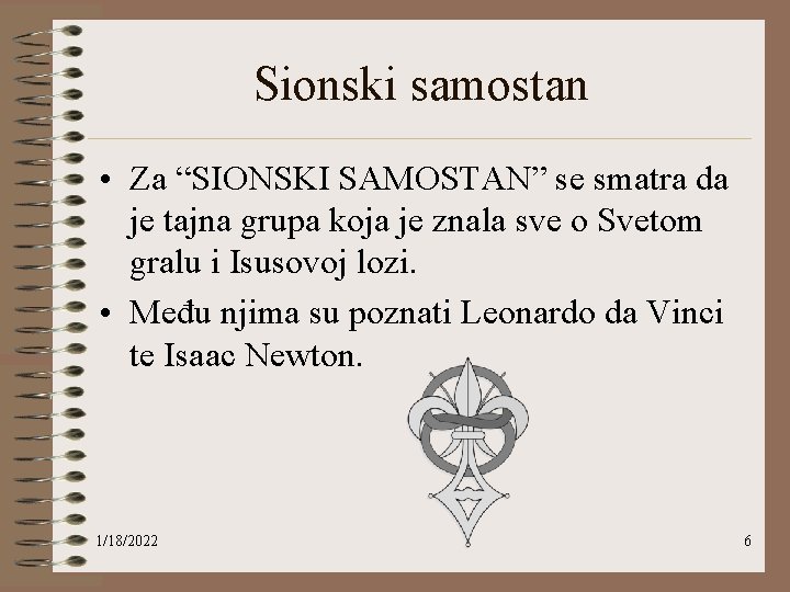 Sionski samostan • Za “SIONSKI SAMOSTAN” se smatra da je tajna grupa koja je