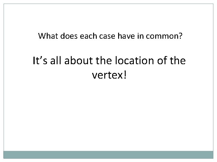 What does each case have in common? It’s all about the location of the