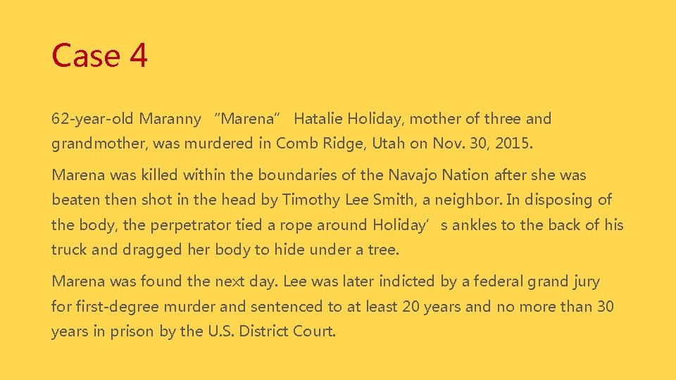 Case 4 62 -year-old Maranny “Marena” Hatalie Holiday, mother of three and grandmother, was