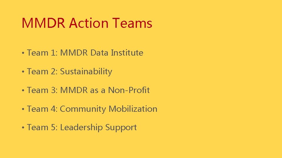 MMDR Action Teams • Team 1: MMDR Data Institute • Team 2: Sustainability •