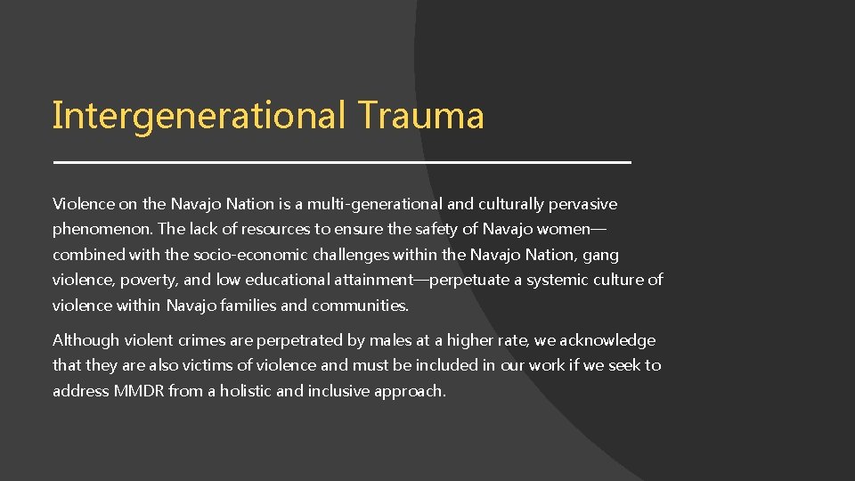 Intergenerational Trauma Violence on the Navajo Nation is a multi-generational and culturally pervasive phenomenon.