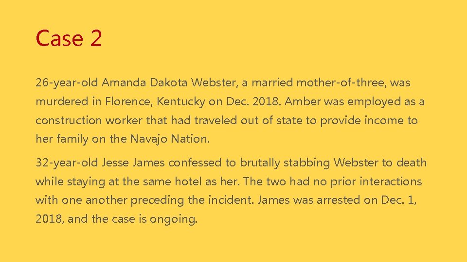 Case 2 26 -year-old Amanda Dakota Webster, a married mother-of-three, was murdered in Florence,