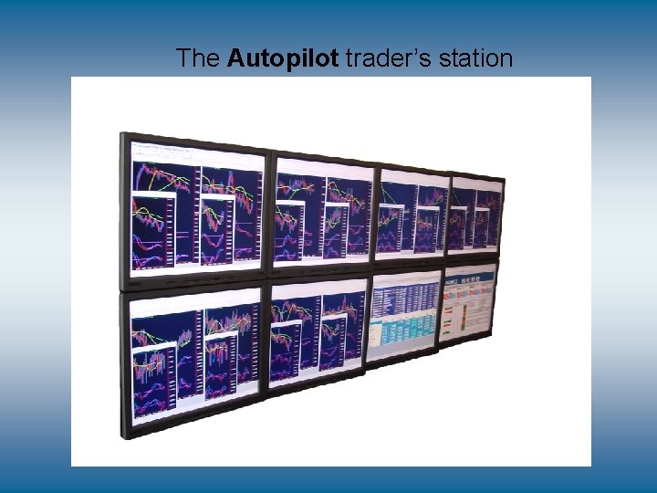 The Autopilot trader’s station 