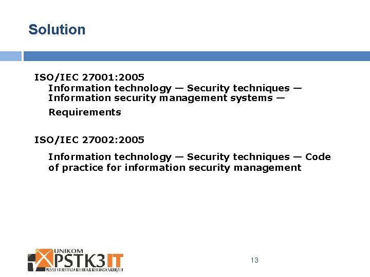 Solution ISO/IEC 27001: 2005 Information technology — Security techniques — Information security management systems