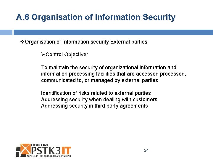 A. 6 Organisation of Information Security v. Organisation of Information security External parties ØControl