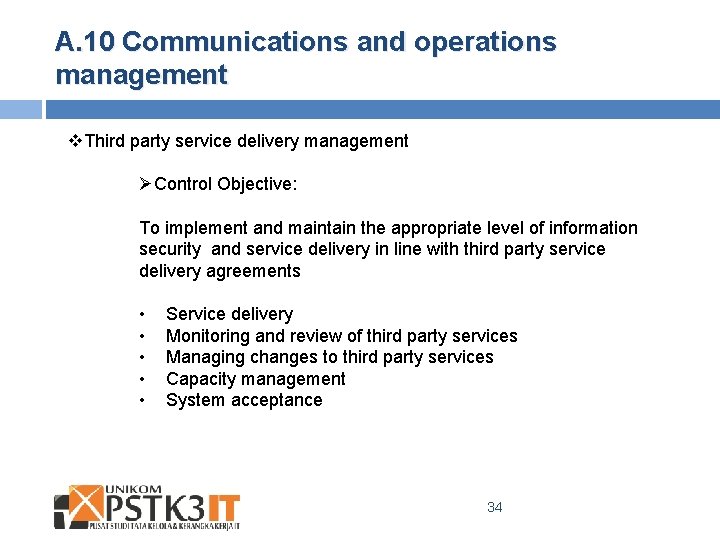 A. 10 Communications and operations management v. Third party service delivery management ØControl Objective: