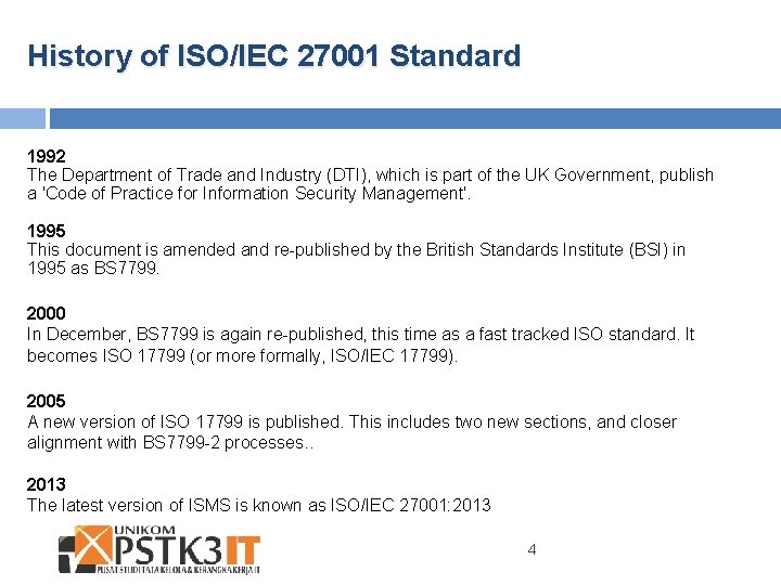 History of ISO/IEC 27001 Standard 1992 The Department of Trade and Industry (DTI), which