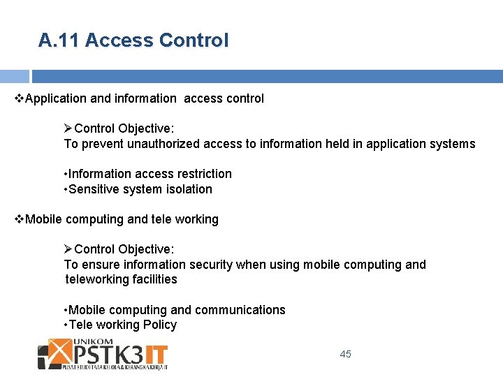 A. 11 Access Control v. Application and information access control ØControl Objective: To prevent
