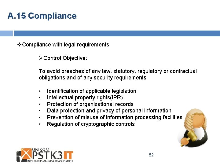 A. 15 Compliance v. Compliance with legal requirements ØControl Objective: To avoid breaches of