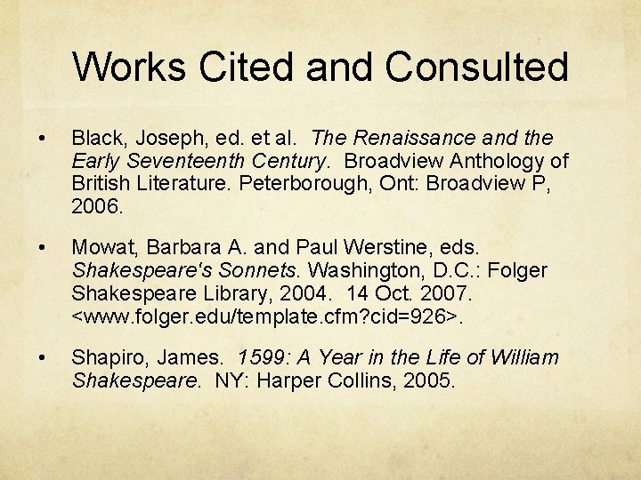 Works Cited and Consulted • Black, Joseph, ed. et al. The Renaissance and the