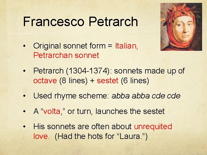 Francesco Petrarch • Original sonnet form = Italian, Petrarchan sonnet or • Petrarch (1304