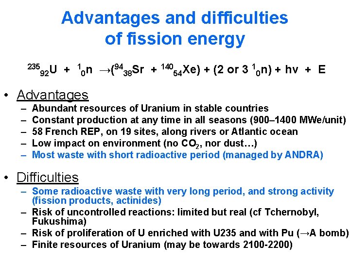 Advantages and difficulties of fission energy 235 92 U + 1 94 Sr + Advantages and difficulties of fission energy 235 92 U + 1 94 Sr +