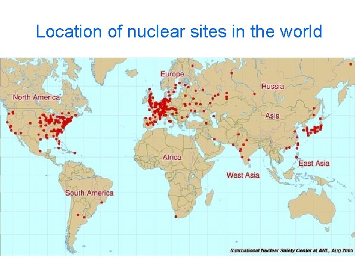 Location of nuclear sites in the world Location of nuclear sites in the world