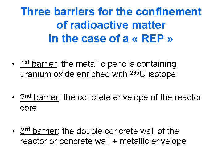 Three barriers for the confinement of radioactive matter in the case of a « Three barriers for the confinement of radioactive matter in the case of a «