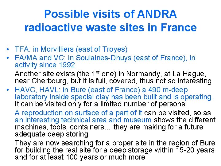 Possible visits of ANDRA radioactive waste sites in France • TFA: in Morvilliers (east Possible visits of ANDRA radioactive waste sites in France • TFA: in Morvilliers (east