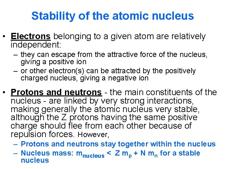 Stability of the atomic nucleus • Electrons belonging to a given atom are relatively Stability of the atomic nucleus • Electrons belonging to a given atom are relatively