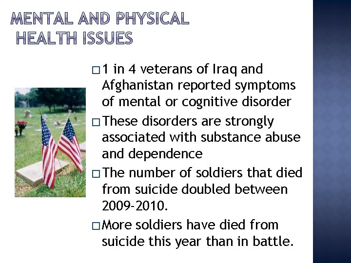 � 1 in 4 veterans of Iraq and Afghanistan reported symptoms of mental or