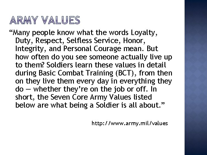 “Many people know what the words Loyalty, Duty, Respect, Selfless Service, Honor, Integrity, and