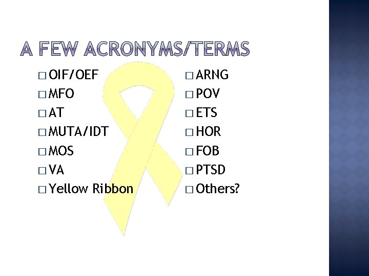 � OIF/OEF � ARNG � MFO � POV � AT � ETS � MUTA/IDT