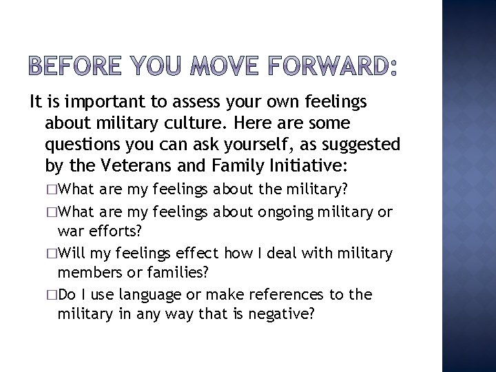 It is important to assess your own feelings about military culture. Here are some