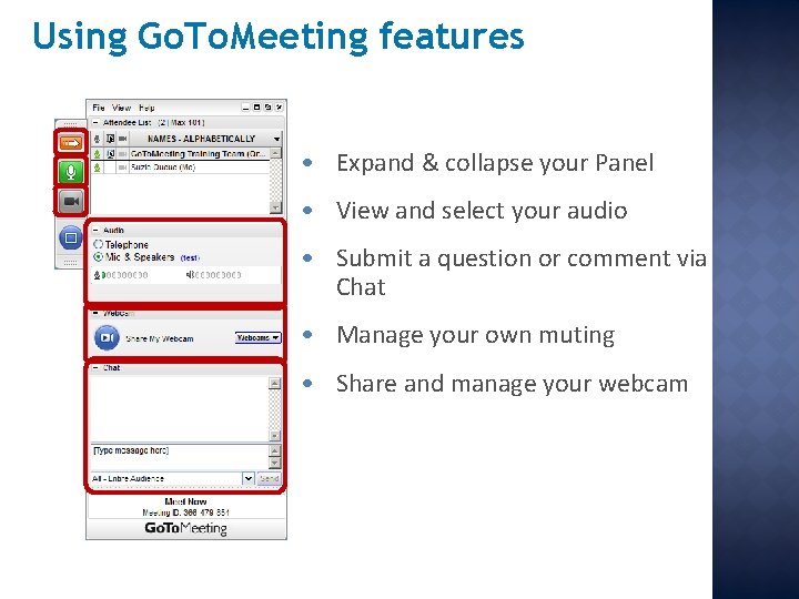 Using Go. To. Meeting features • Expand & collapse your Panel • View and