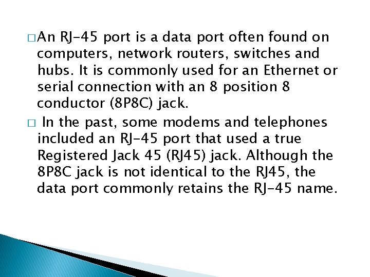 � An RJ-45 port is a data port often found on computers, network routers,