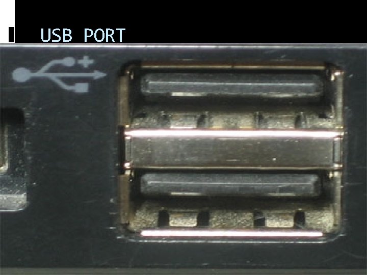 USB PORT 